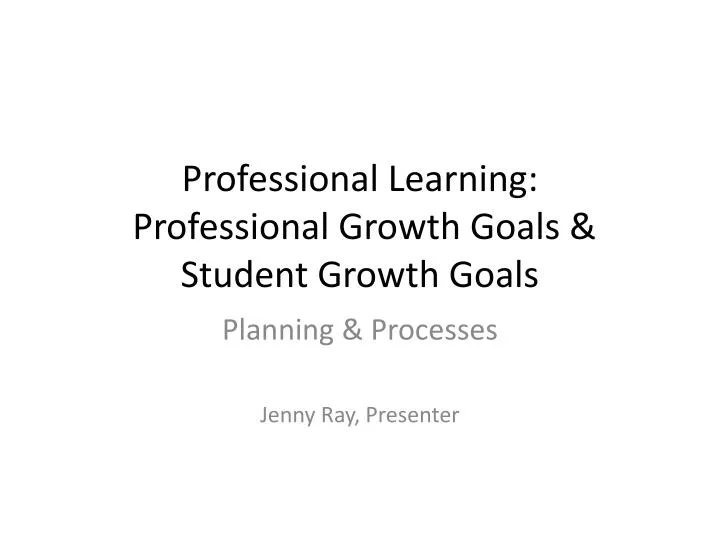professional learning professional growth goals student growth goals