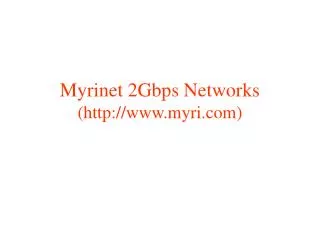 Myrinet 2Gbps Networks (myri)