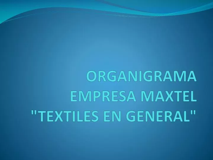 organigrama empresa maxtel textiles en general