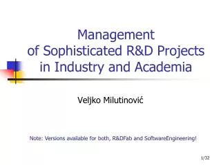 Management of Sophisticated R&amp;D Projects in Industry and Academia