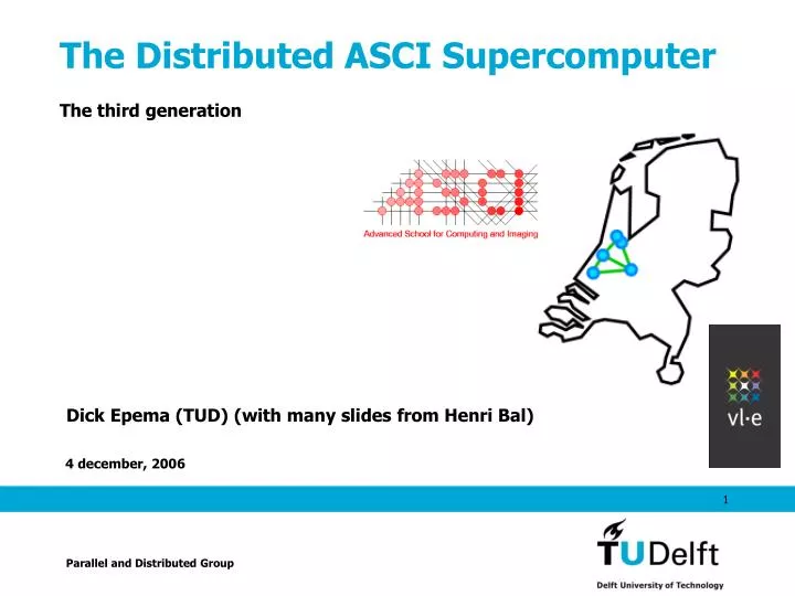 the distributed asci supercomputer