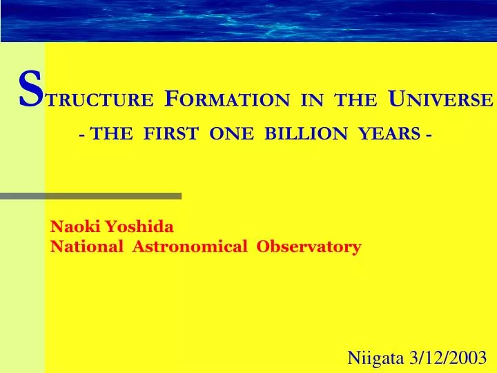 s tructure f ormation in the u niverse the first one billion years