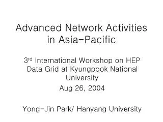 Advanced Network Activities in Asia-Pacific
