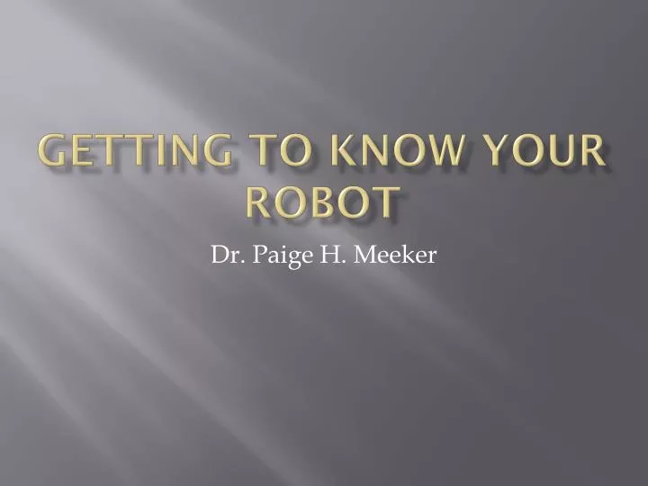 getting to know your robot