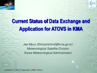 Jae-Myun Shim(jmshim2@kma.go.kr) Meteorological Satellite Division