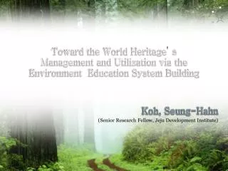 Toward the World Heritage ' s Management and Utilization via the
