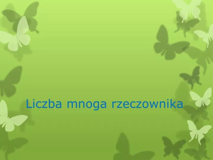 liczba mnoga rzeczownika