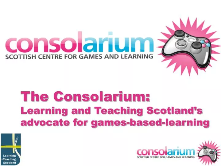 the consolarium learning and teaching scotland s advocate for games based learning