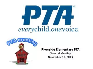 Riverside Elementary PTA General Meeting November 13, 2013