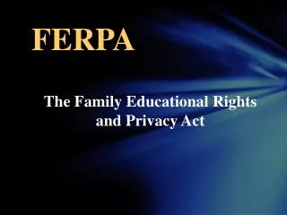 The Family Educational Rights and Privacy Act