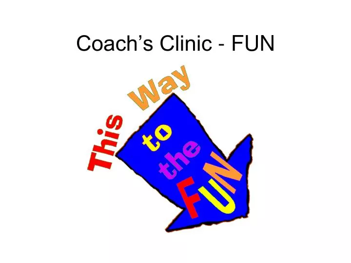 coach s clinic fun