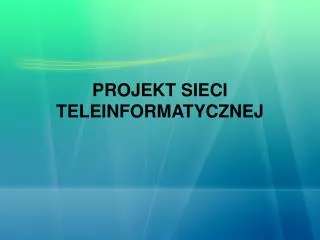 projekt sieci teleinformatycznej