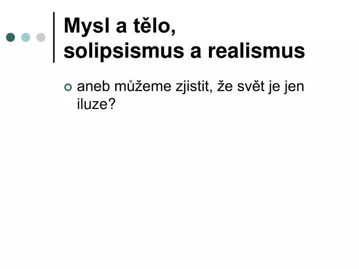 mysl a t lo solipsismus a realismus