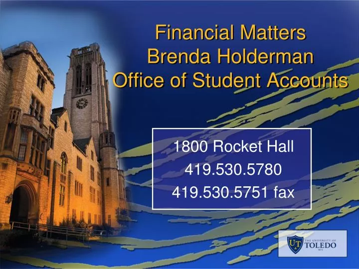 financial matters brenda holderman office of student accounts