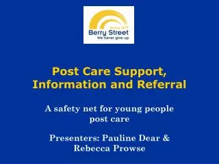 Post Care Support, Information and Referral