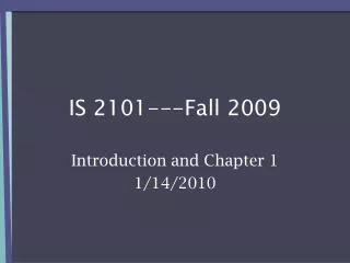 IS 2101---Fall 2009
