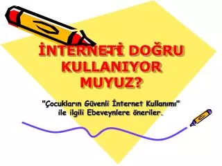nternet do ru kullaniyor muyuz