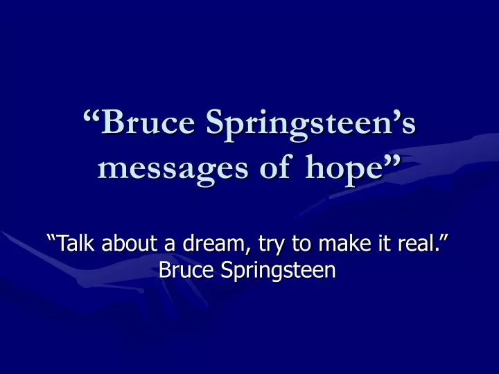 bruce springsteen s messages of hope