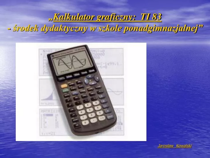 kalkulator graficzny ti 83 rodek dydaktyczny w szkole ponadgimnazjalnej
