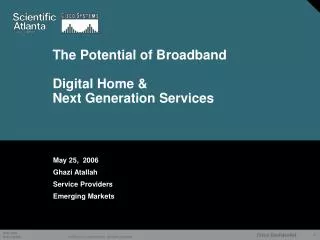 The Potential of Broadband Digital Home &amp; Next Generation Services