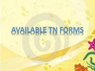 AVAILABLE TN FORMS