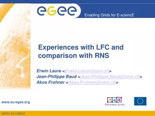 Experiences with LFC and comparison with RNS