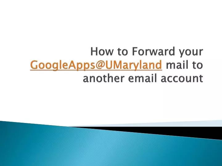 how to forward your googleapps@umaryland mail to another email account