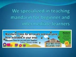 We specialized in teaching mandarin for beginner and intermediate learners
