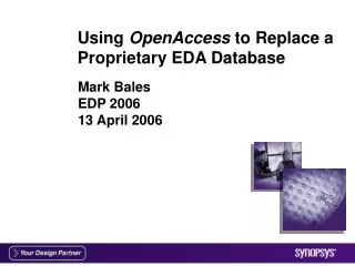 Using OpenAccess to Replace a Proprietary EDA Database