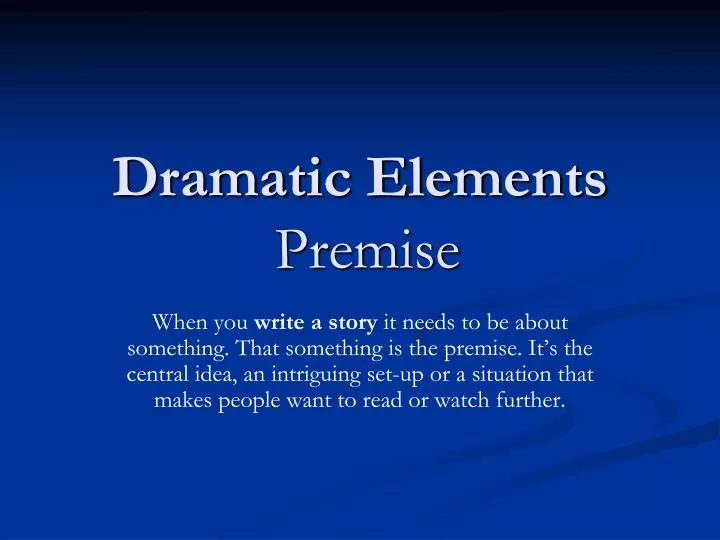 dramatic elements premise