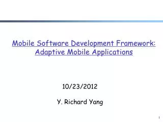 Mobile Software Development Framework: Adaptive Mobile Applications