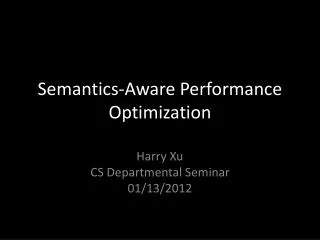 Semantics-Aware Performance Optimization
