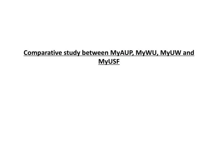 comparative study between myaup mywu myuw and myusf