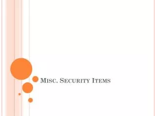 Misc. Security Items