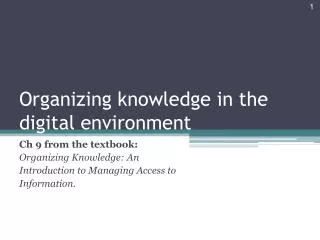 Organizing knowledge in the digital environment