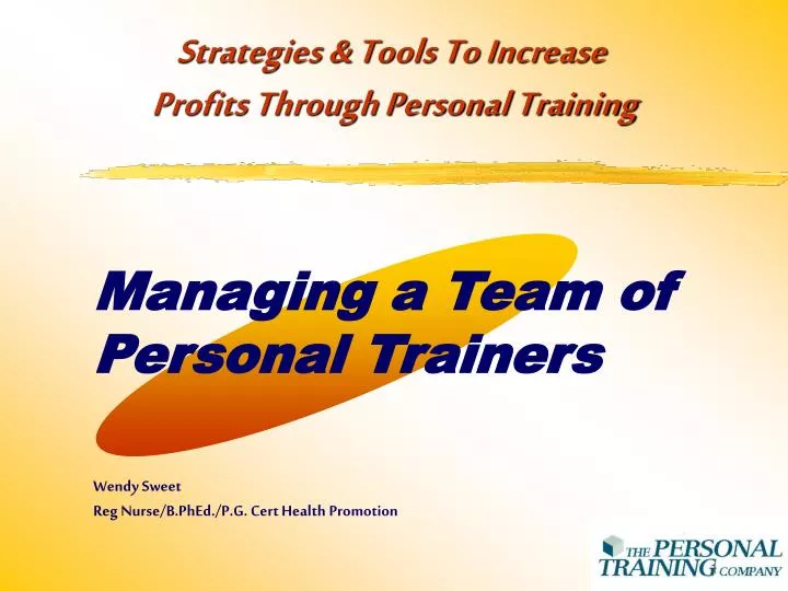 managing a team of personal trainers wendy sweet reg nurse b phed p g cert health promotion