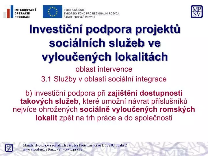 investi n podpora projekt soci ln ch slu eb ve vylou en ch lokalit ch