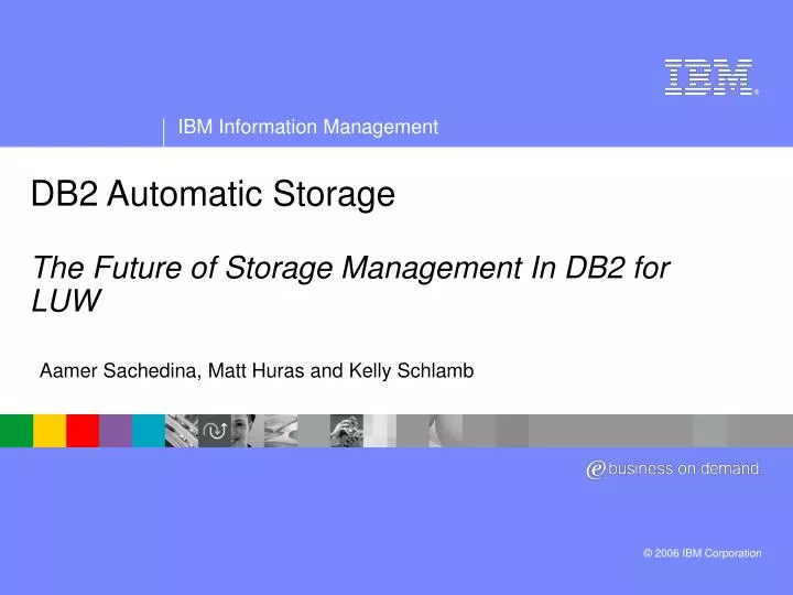 db2 automatic storage the future of storage management in db2 for luw
