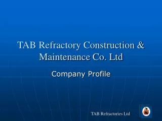 TAB Refractory Construction &amp; Maintenance Co. Ltd
