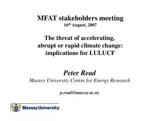 MFAT stakeholders meeting 16 th August, 2007 The threat of accelerating,