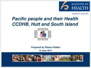 Pacific people and their Health CCDHB, Hutt and South Island