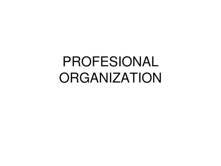 profesional organization