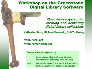 Katherine Don, Michael Dewsnip, Chi-Yu Huang nzdl greenstone