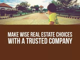 Make Wise Real Estate Choices with a Trusted Company