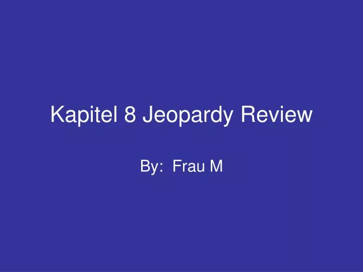 kapitel 8 jeopardy review