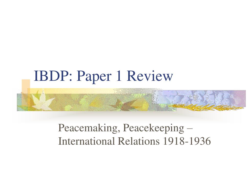 PPT - Peacemaking and Peacekeeping: International Relations (1918-1936 ...