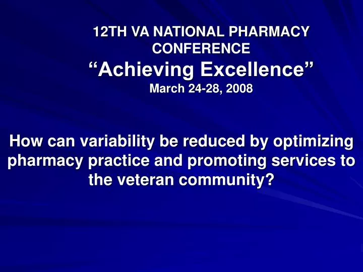 12th va national pharmacy conference achieving excellence march 24 28 2008