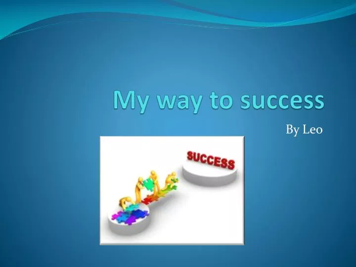 my way to success