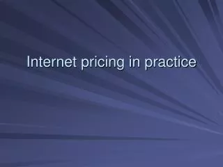 internet pricing in practice