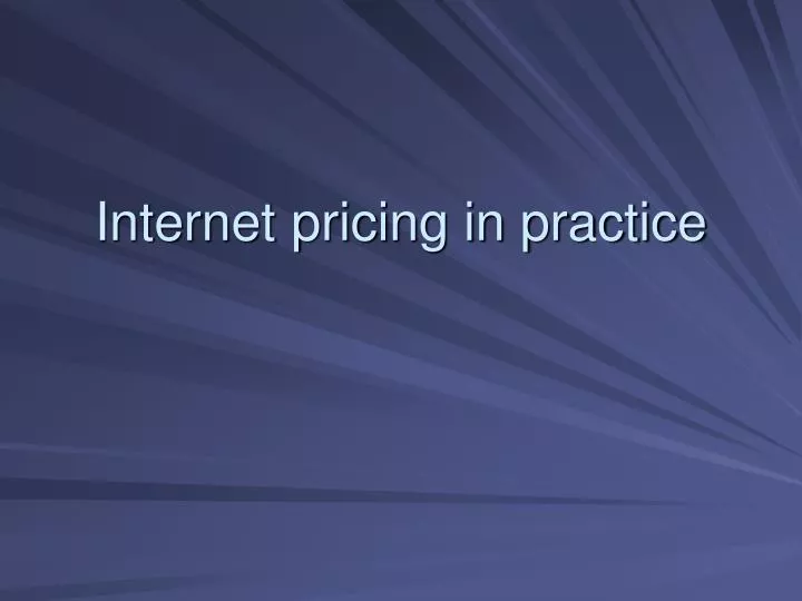 internet pricing in practice